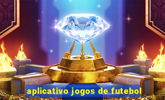 aplicativo jogos de futebol